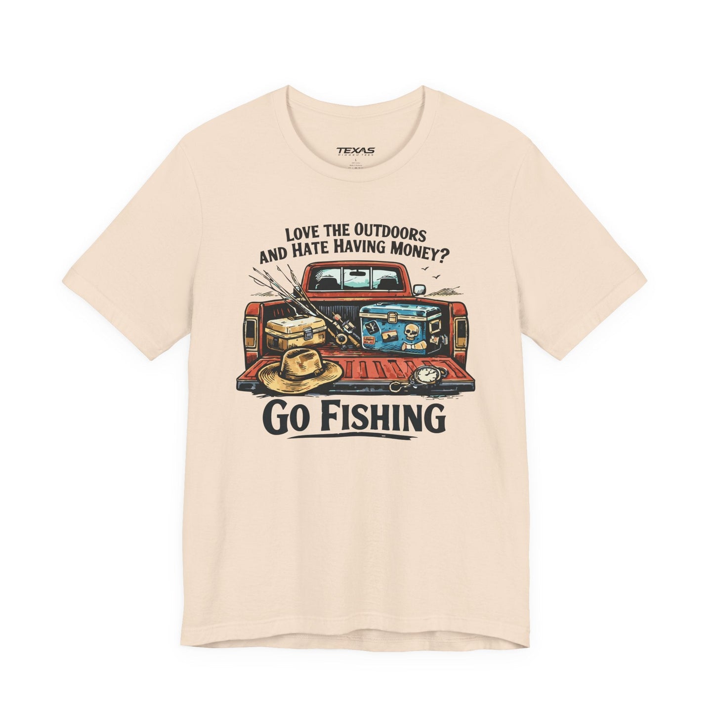 Texas Rigged Tees Love the Outdoors and Hate Having Money? Go Fishing. — Unisex Cotton Tee