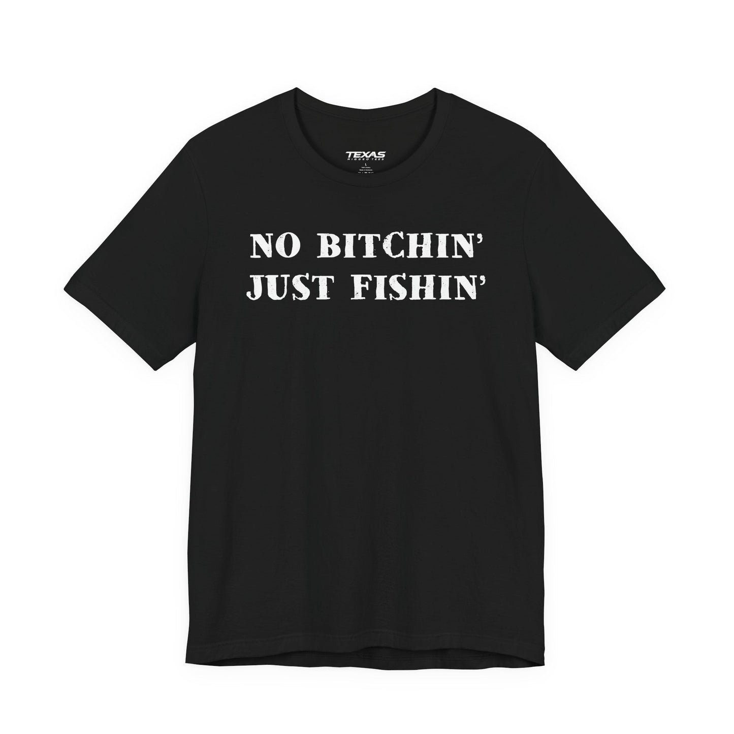 Texas Rigged Tees No Bitchin’, Just Fishin’ — Unisex Cotton Tee