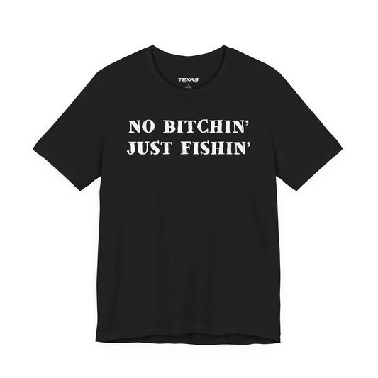 Texas Rigged Tees No Bitchin’, Just Fishin’ — Unisex Cotton Tee