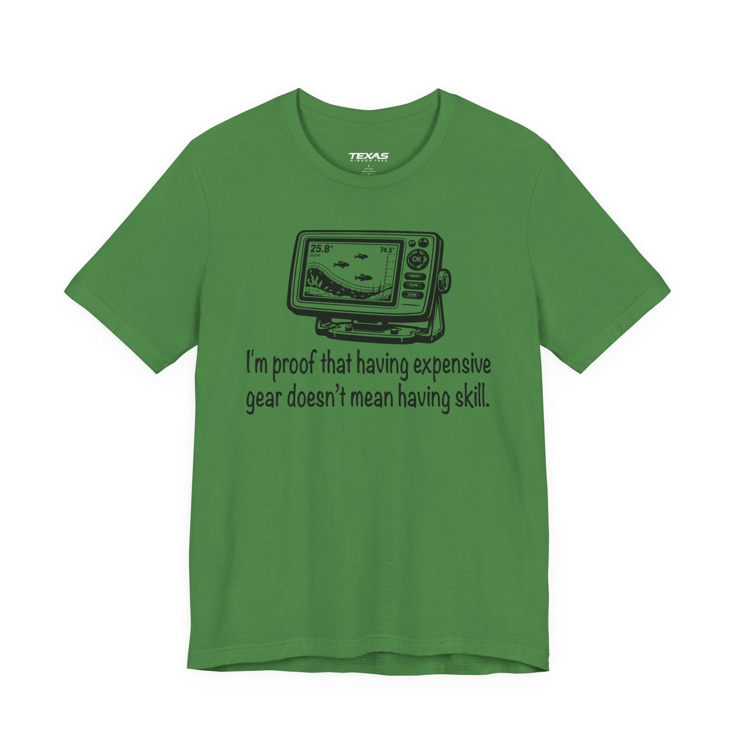 Texas Rigged Tees I'm proof that having expensive gear doesn't mean having skill — Unisex Cotton Tee