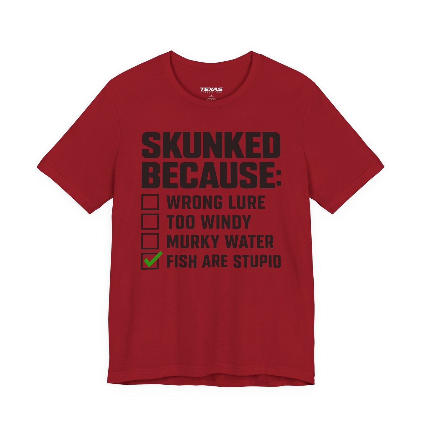 Texas Rigged Tees Skunked Because — Unisex Cotton Tee