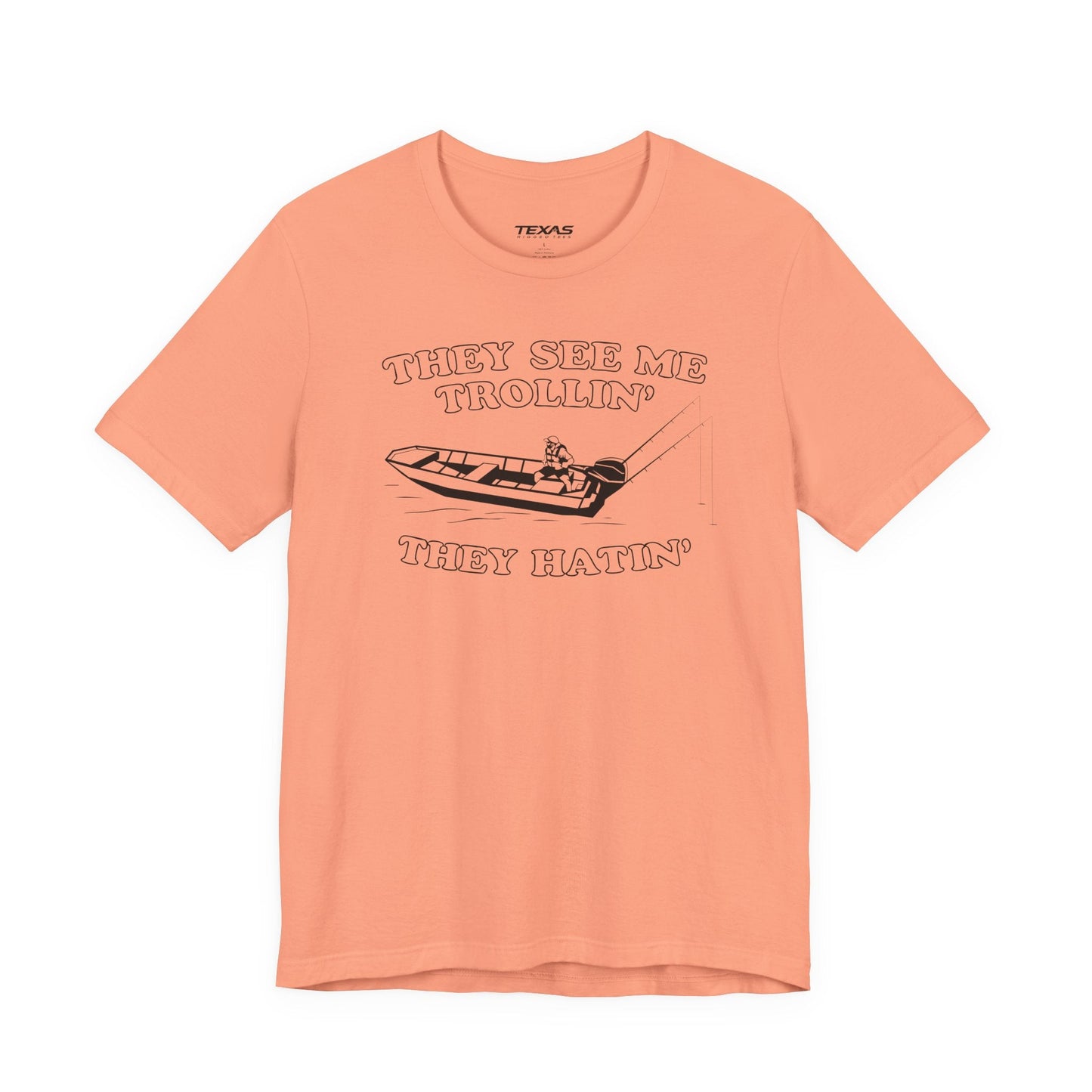 Texas Rigged Tees They See Me Trollin’, They Hatin’ — Unisex Cotton Tee