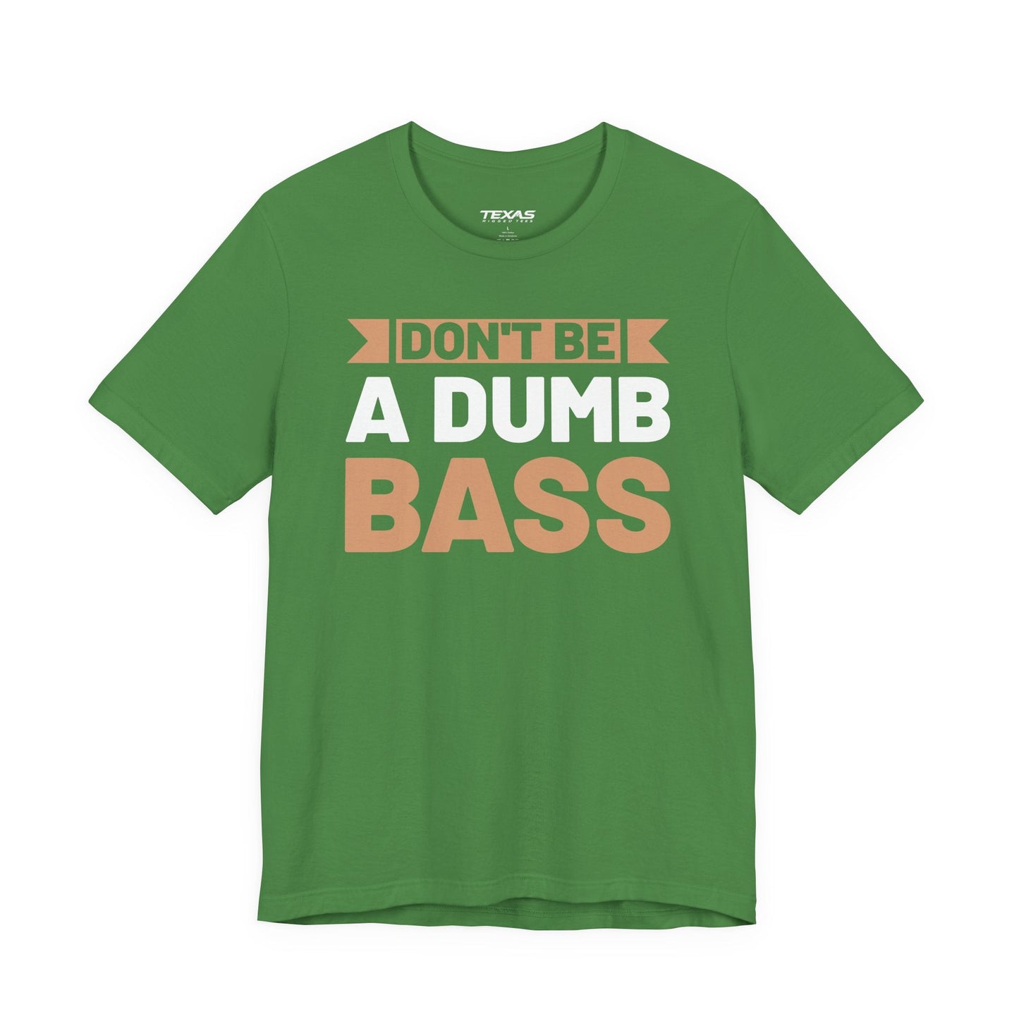 Texas Rigged Tees Don’t Be a Dumb Bass — Unisex Cotton Tee