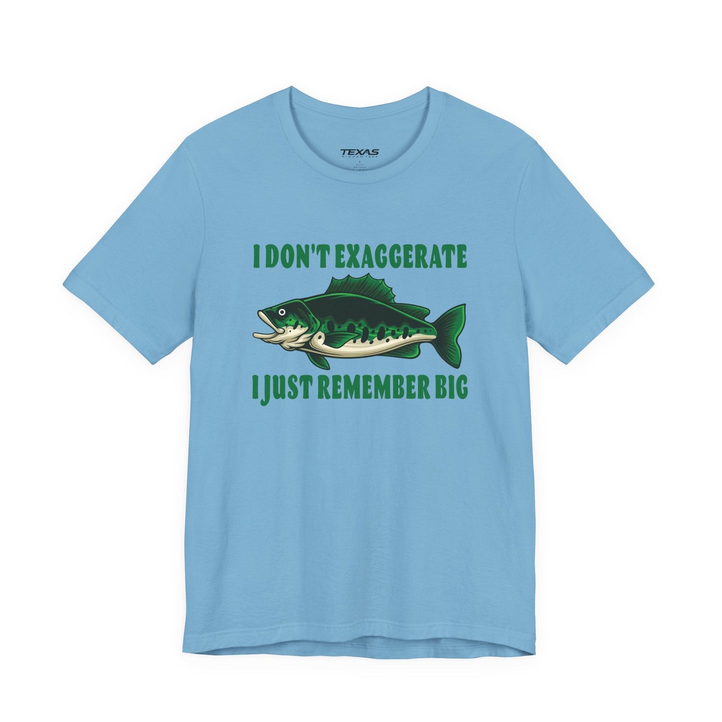 Texas Rigged Tees I Don’t Exaggerate, I Just Remember Big — Unisex Cotton Tee