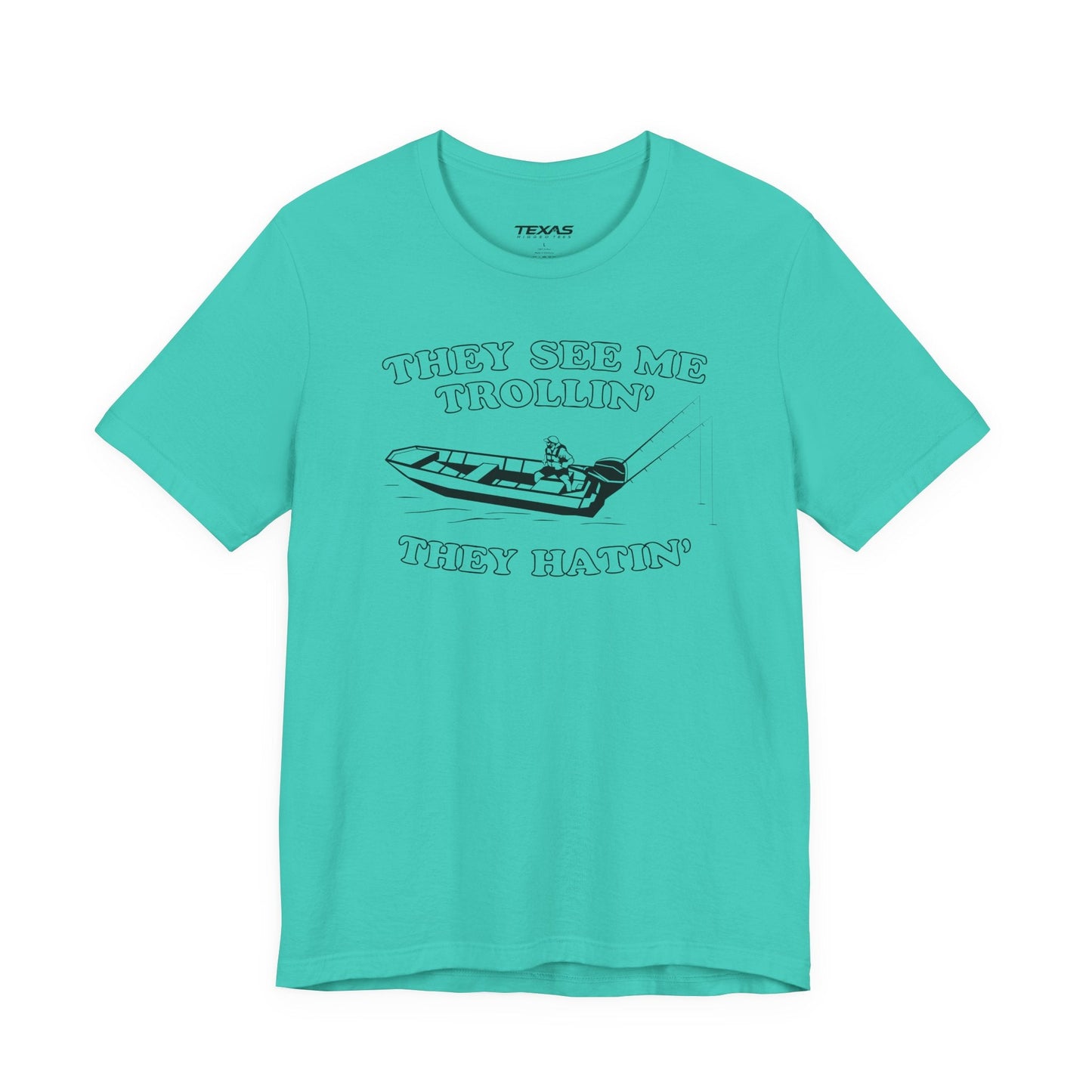 Texas Rigged Tees They See Me Trollin’, They Hatin’ — Unisex Cotton Tee