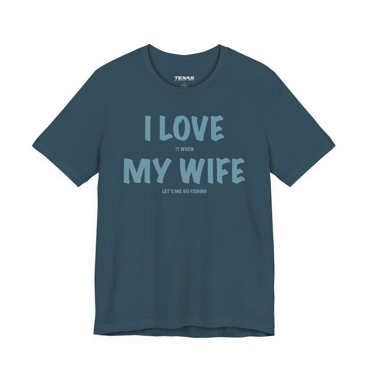 Texas Rigged Tees I Love It When My Wife Lets Me Go Fishing  — Unisex Cotton Tee