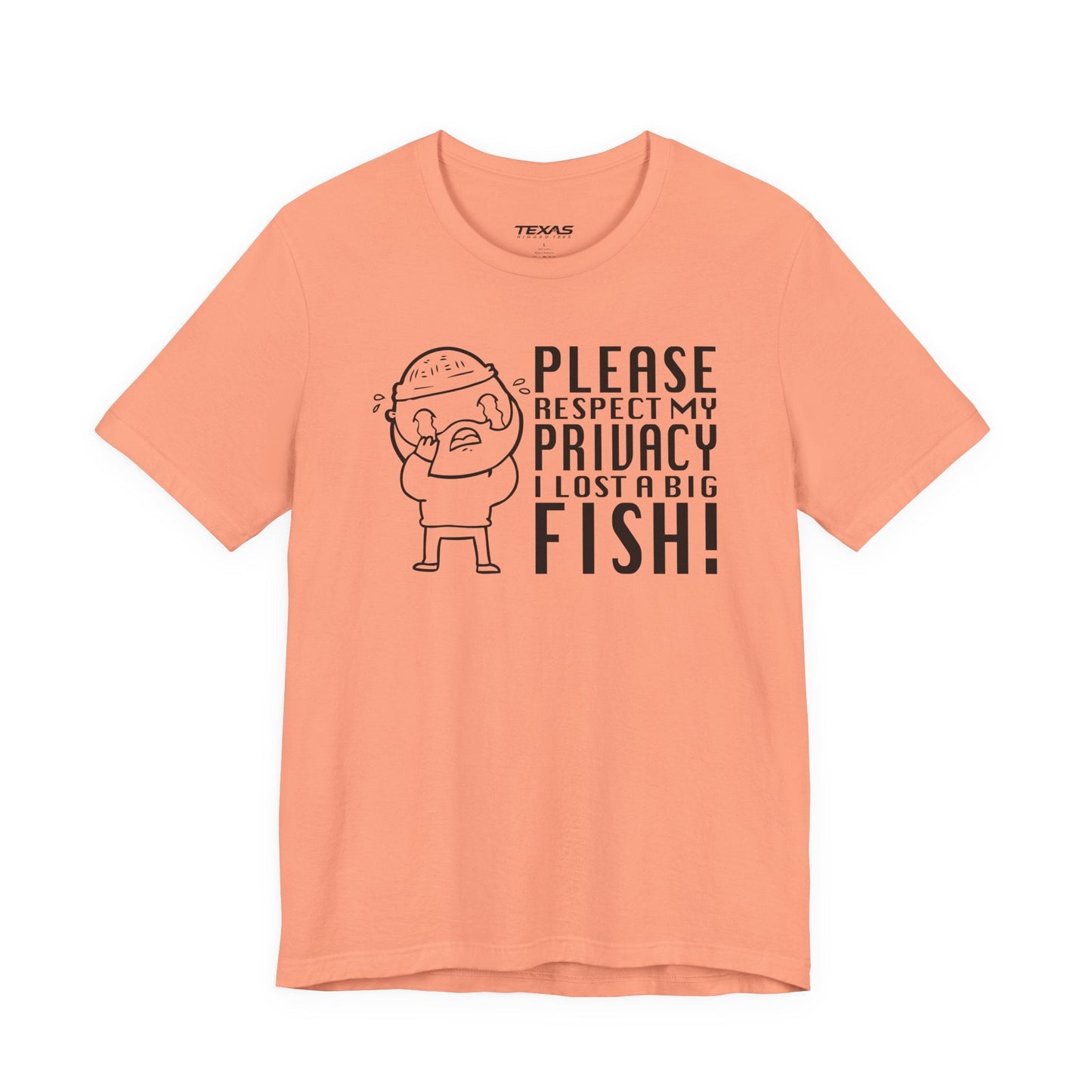 Texas Rigged Tees Please Respect My Privacy, I Lost a Big Fish — Unisex Cotton Tee