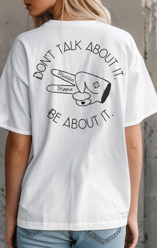 Hustlin Hippie BE ABOUT IT T-Shirt
