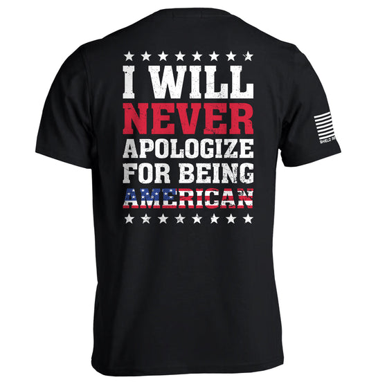 Shield Republic I Will Never Apologize For Being American