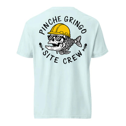 Pinche Gringo Site Crew Shirt