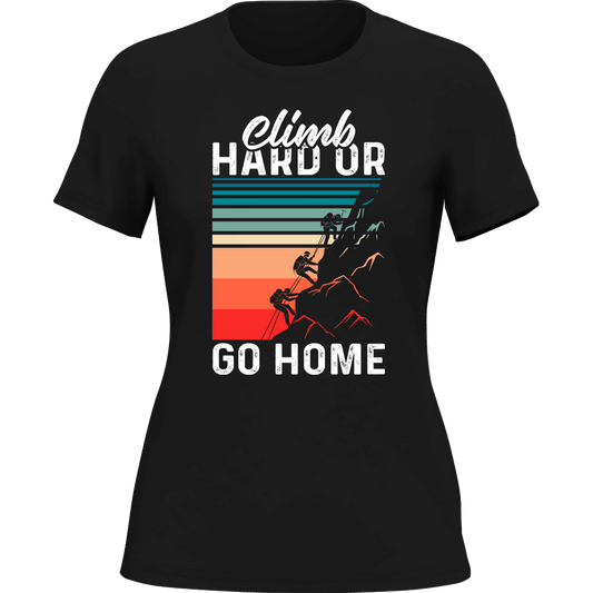 Outdoorzees Climb Hard Or Go Home T-Shirt for Women