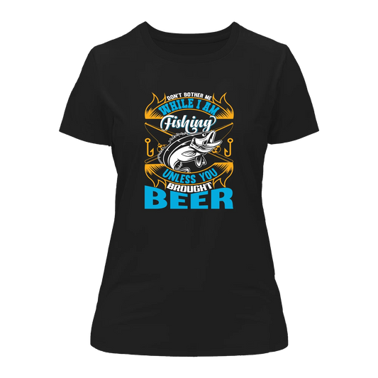 Outdoorzees Don't Bother Me While I'm Fishing T-Shirt for Women