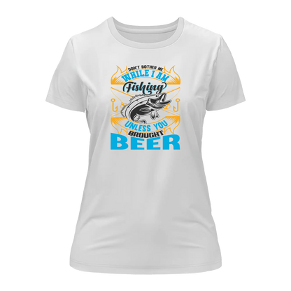 Outdoorzees Don't Bother Me While I'm Fishing T-Shirt for Women