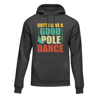 Outdoorzees Gotta Love A Good Pole Dance Unisex Hoodie