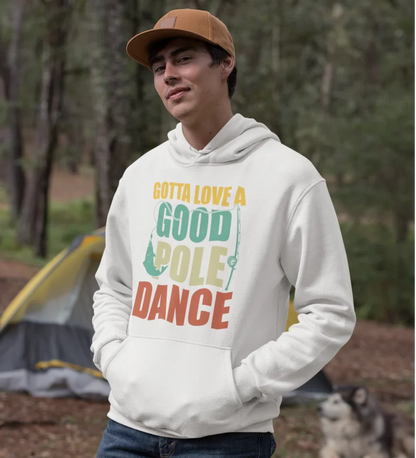Outdoorzees Gotta Love A Good Pole Dance Unisex Hoodie