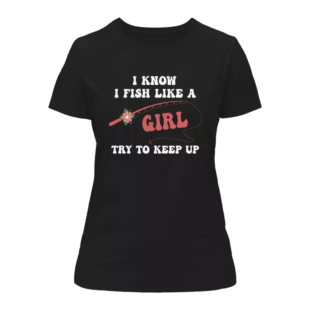 Outdoorzees I Fish Like A Girl T-Shirt for Women