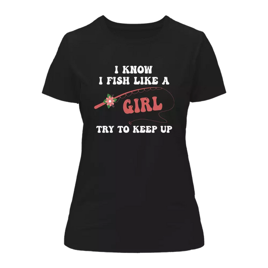 Outdoorzees I Fish Like A Girl T-Shirt for Women
