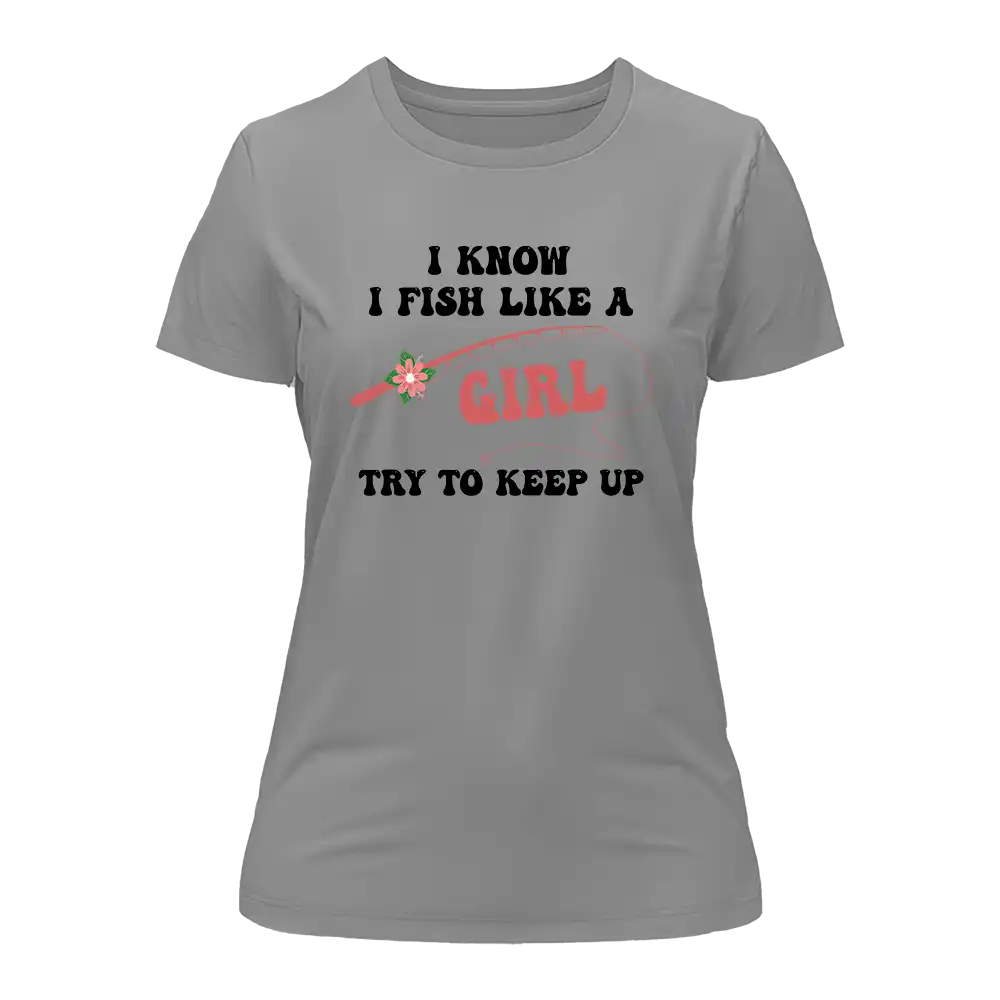 Outdoorzees I Fish Like A Girl T-Shirt for Women