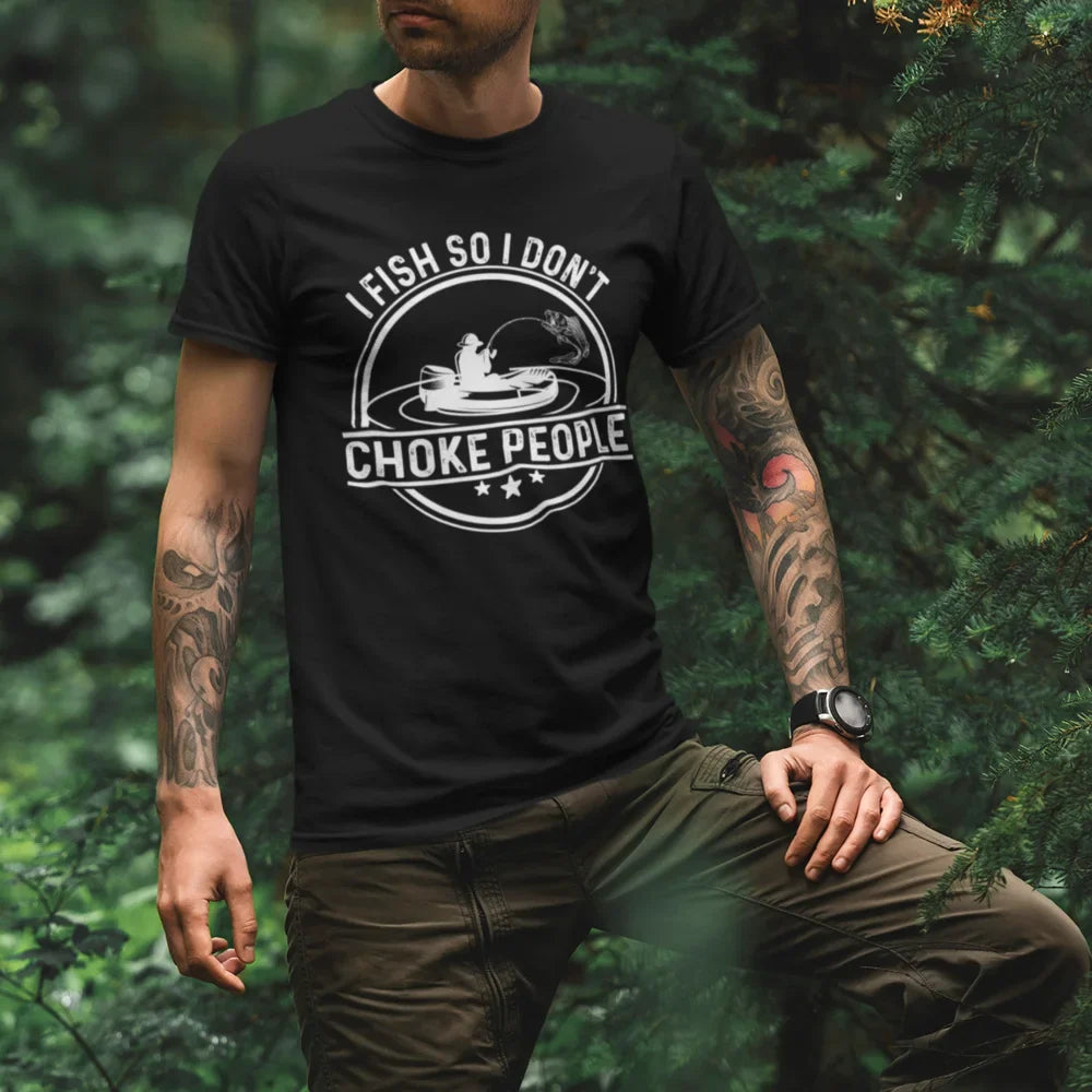 Outdoorzees I Fish So I Don't Choke People v2 Man T-Shirt