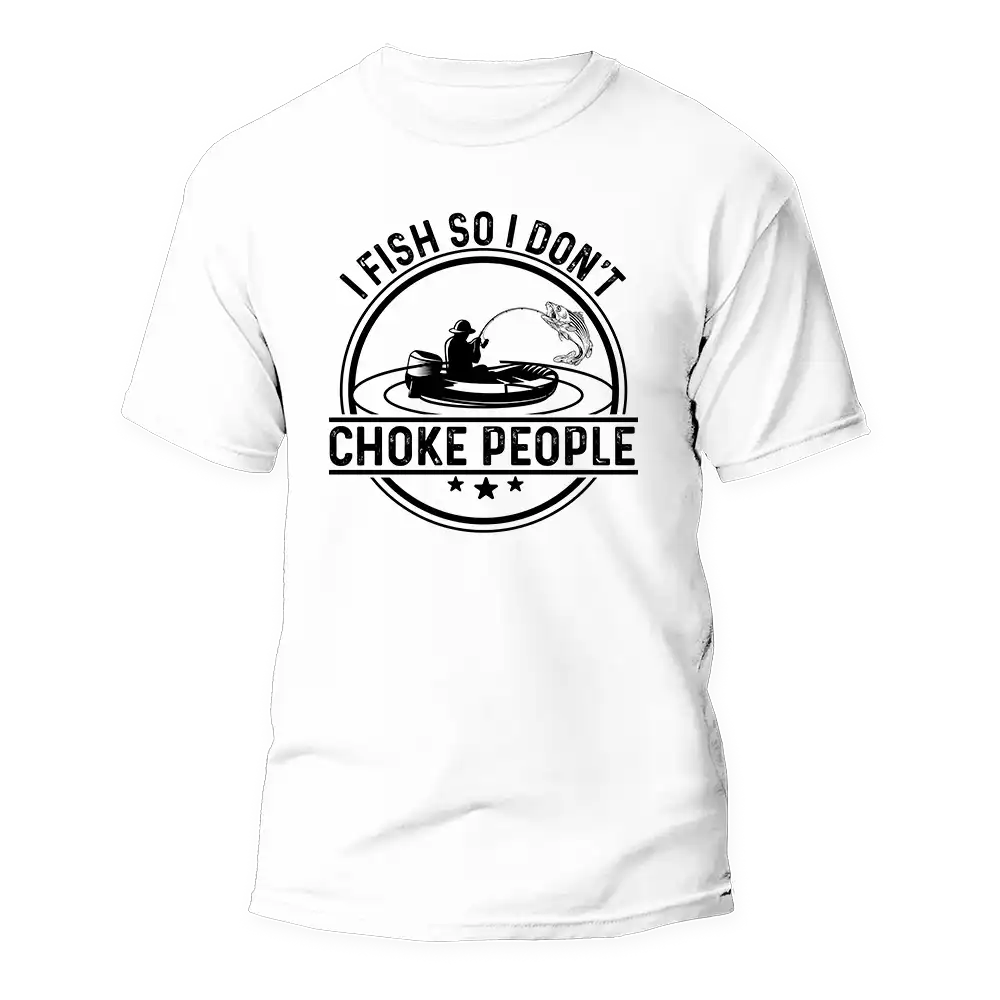 Outdoorzees I Fish So I Don't Choke People v2 Man T-Shirt