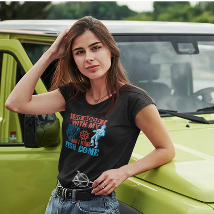 Outdoorzees I Make Fish Come T-Shirt for Women