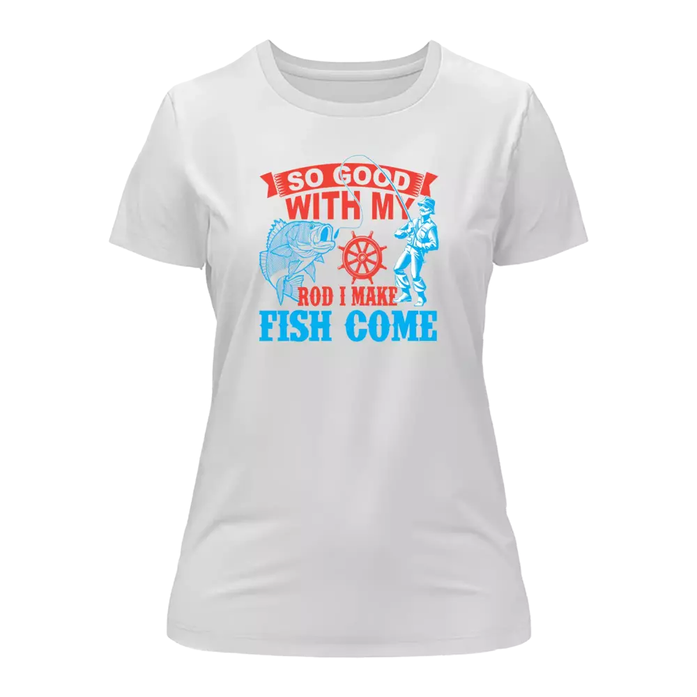 Outdoorzees I Make Fish Come T-Shirt for Women