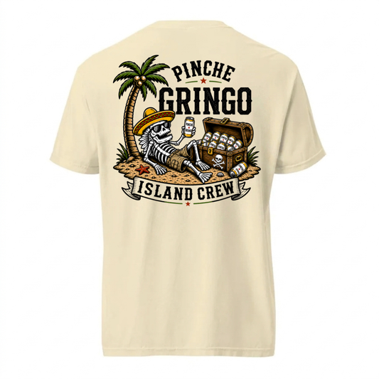 Pinche Gringo Island Crew Vacation Vibes Shirt
