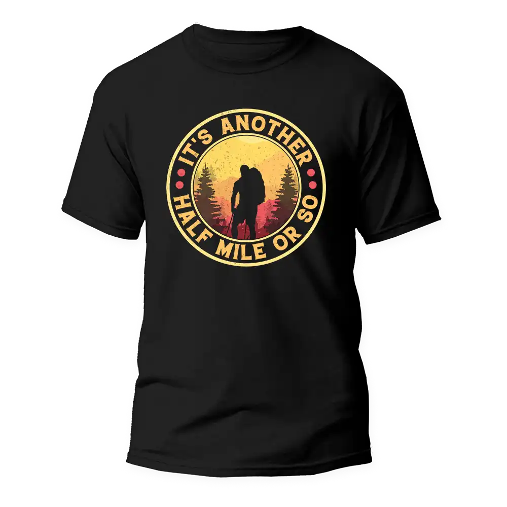 Outdoorzees It's Another Half Mile Or So Man T-Shirt