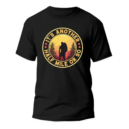 Outdoorzees It's Another Half Mile Or So Man T-Shirt
