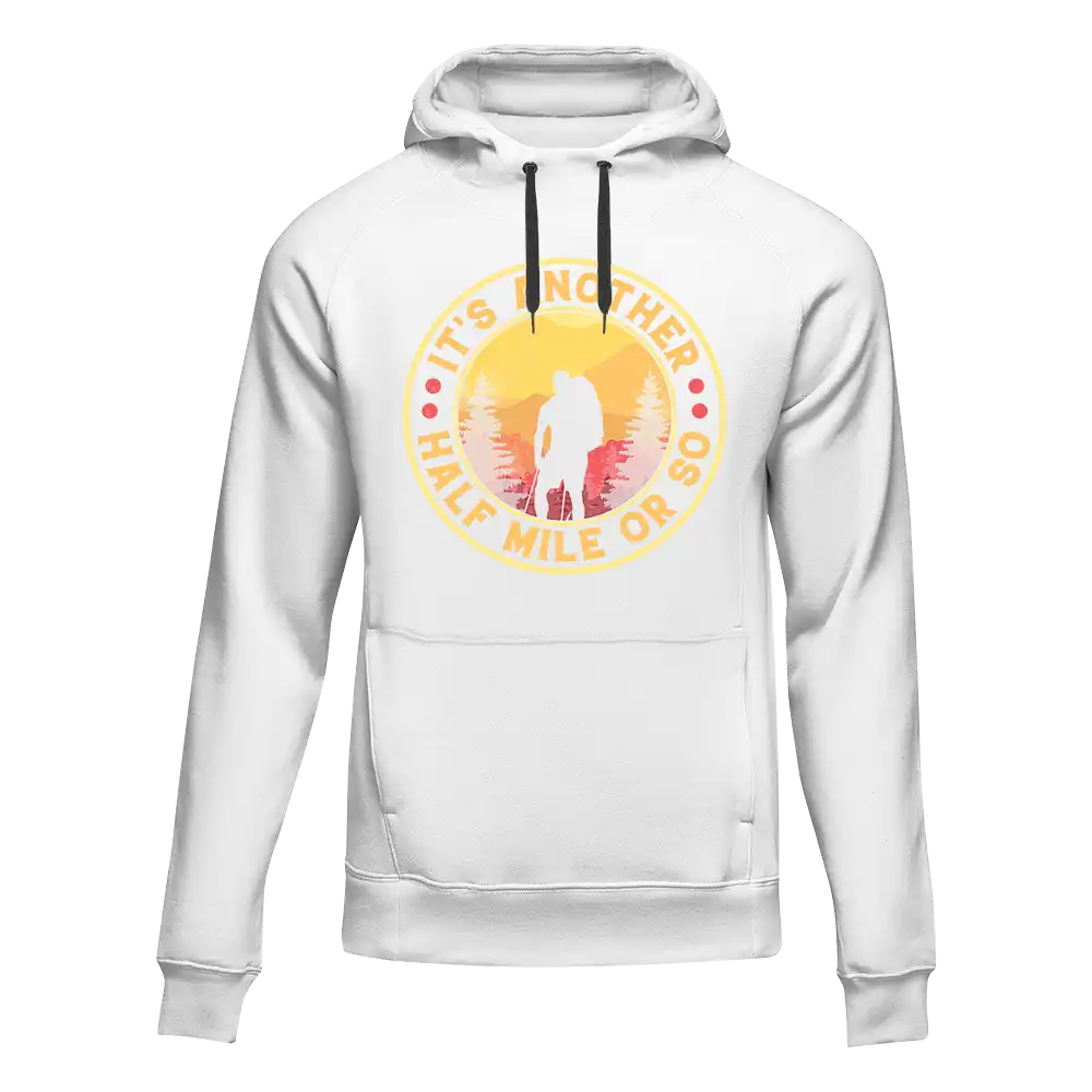 Outdoorzees It's Another Half Mile Or So Unisex Hoodie
