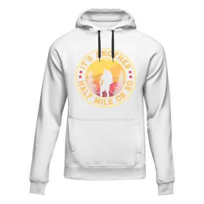 Outdoorzees It's Another Half Mile Or So Unisex Hoodie