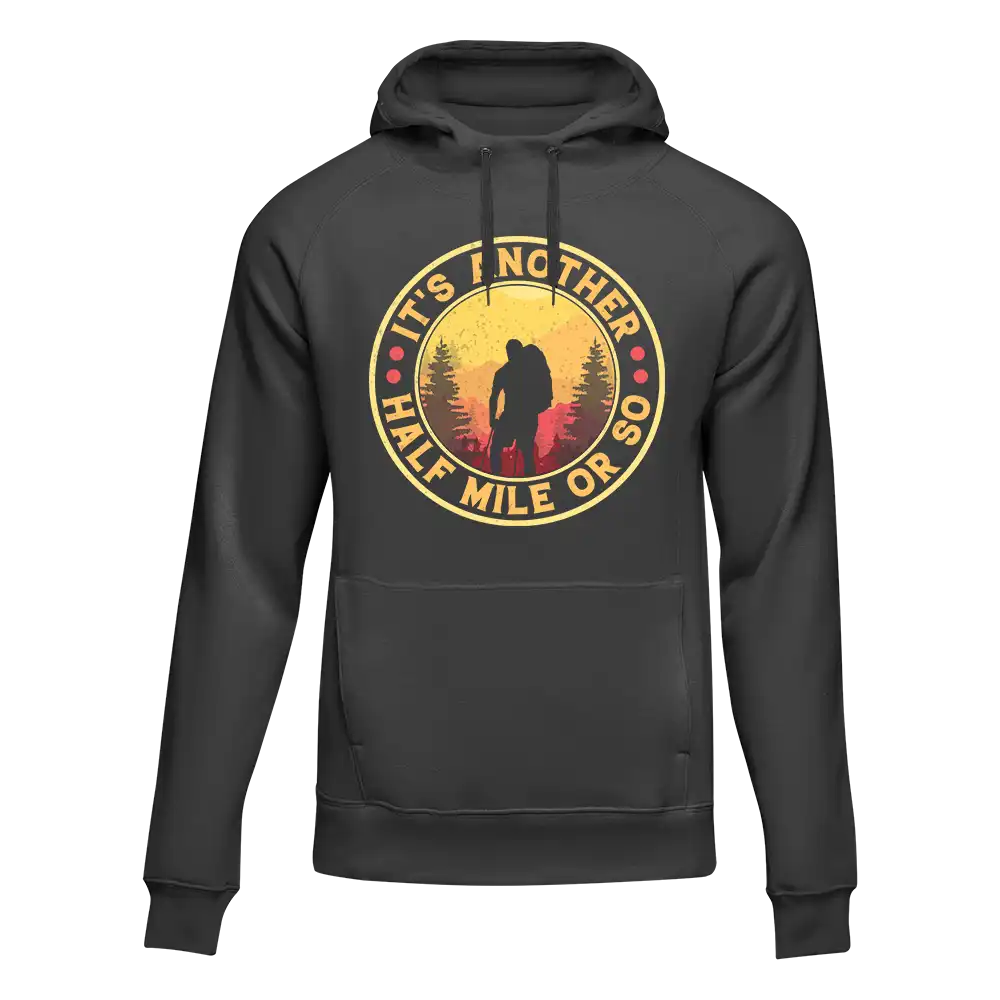 Outdoorzees It's Another Half Mile Or So Unisex Hoodie