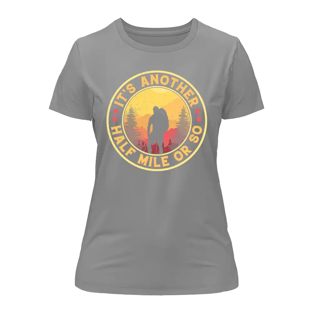 Outdoorzees It's Another Half Mile Or So T-Shirt for Women