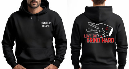 Hustlin Hippie The Motto Hooded Sweatshirt- LOVE BIG.GRIND HARD- BLACK or GREY