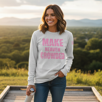 Steadfast American Make Heaven Crowded Long Sleeve T-Shirt – Inspirational Christian T-Shirt