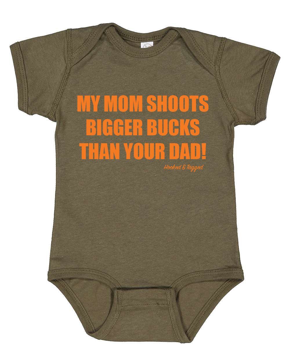 Hooked & Tagged  - "My Mom Shoots Bigger Bucks Than Your Dad" Onesie