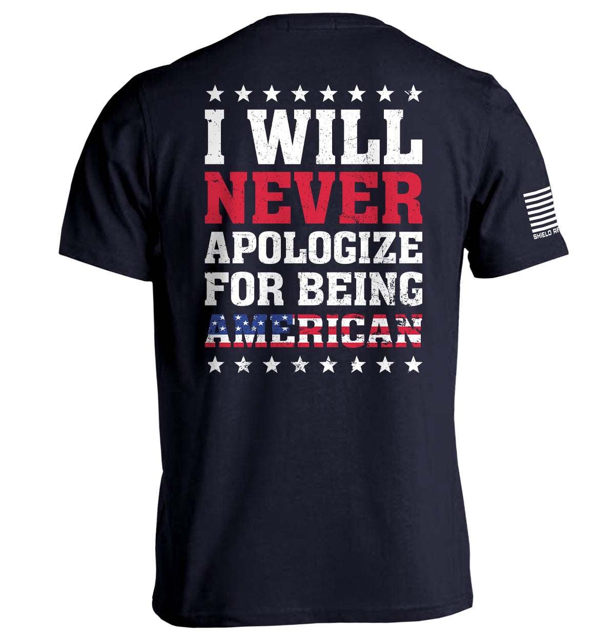 Shield Republic I Will Never Apologize For Being American