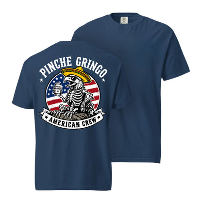 Pinche Gringo American Crew Shirt