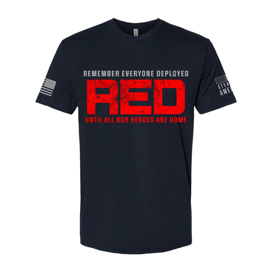 Steadfast American - Remember Everyone Deployed (R.E.D.) Until All Our Heroes Are Home T-Shirt