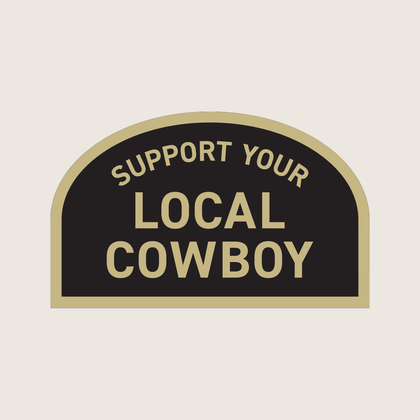 Cowboy Cool Support Your Local Cowboy Sticker