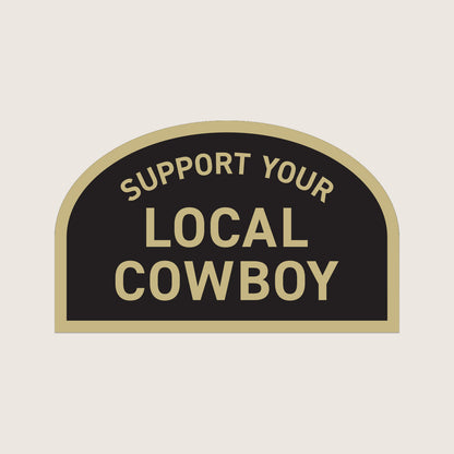Cowboy Cool Support Your Local Cowboy Sticker