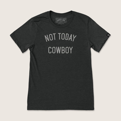 Cowboy Cool Not Today Cowboy T-Shirt
