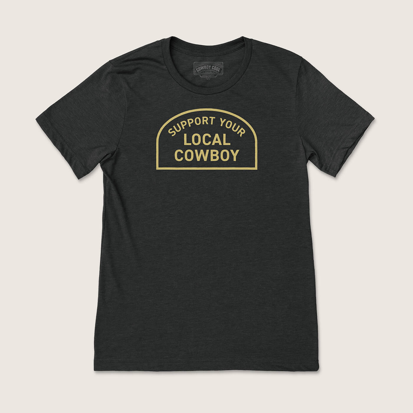 Cowboy Cool Support Your Local Cowboy T-Shirt