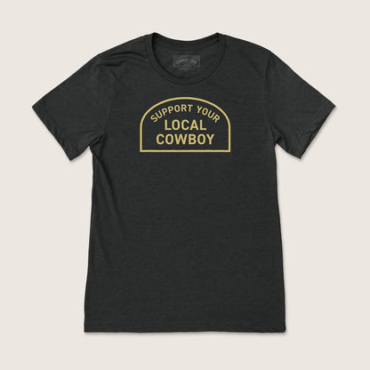 Cowboy Cool Support Your Local Cowboy T-Shirt