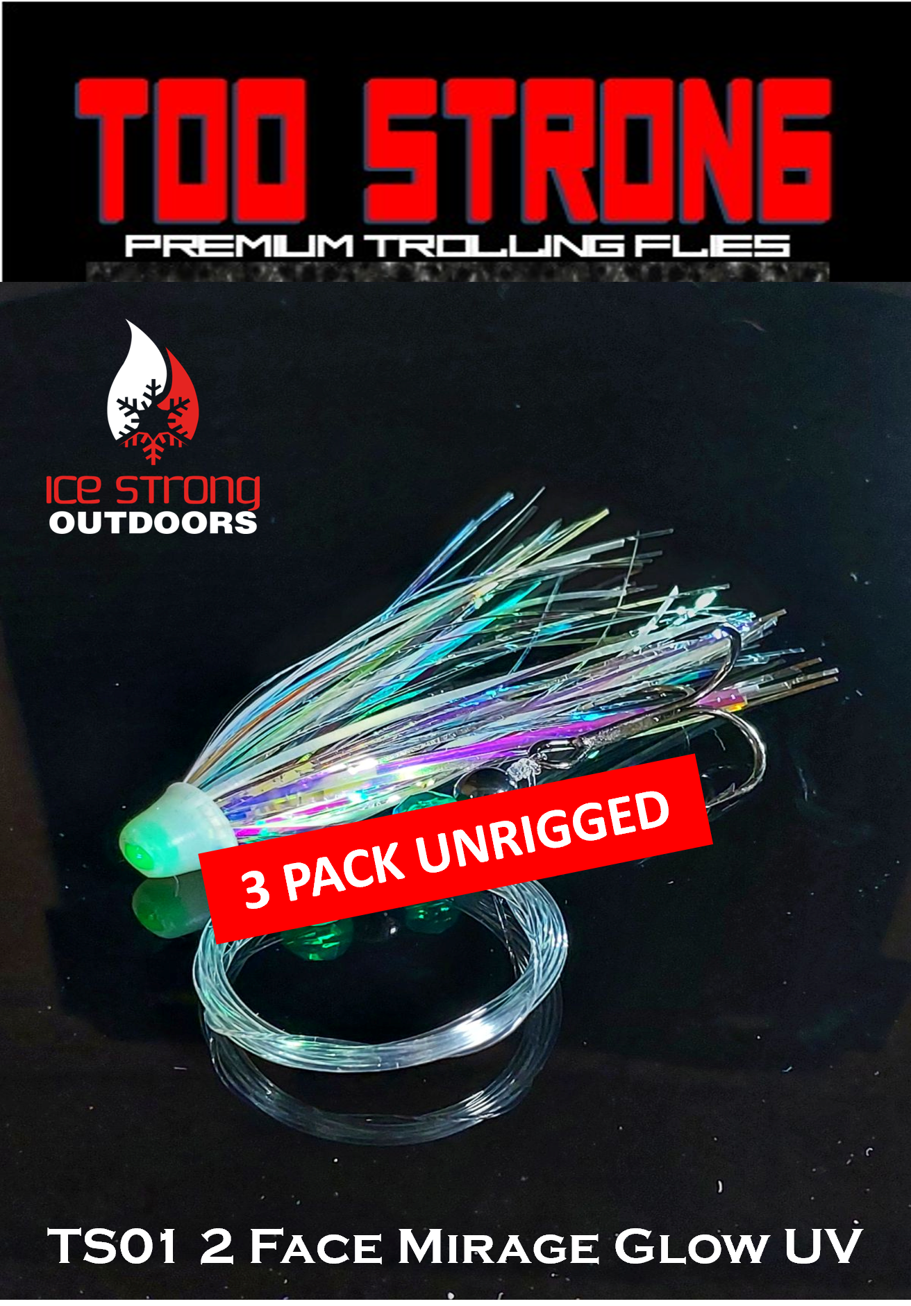 Ice Strong Outdoors - Too Strong Premium Trolling Flies - 3 Pack Unrigged - NEW 2026 Colors RELEASED!