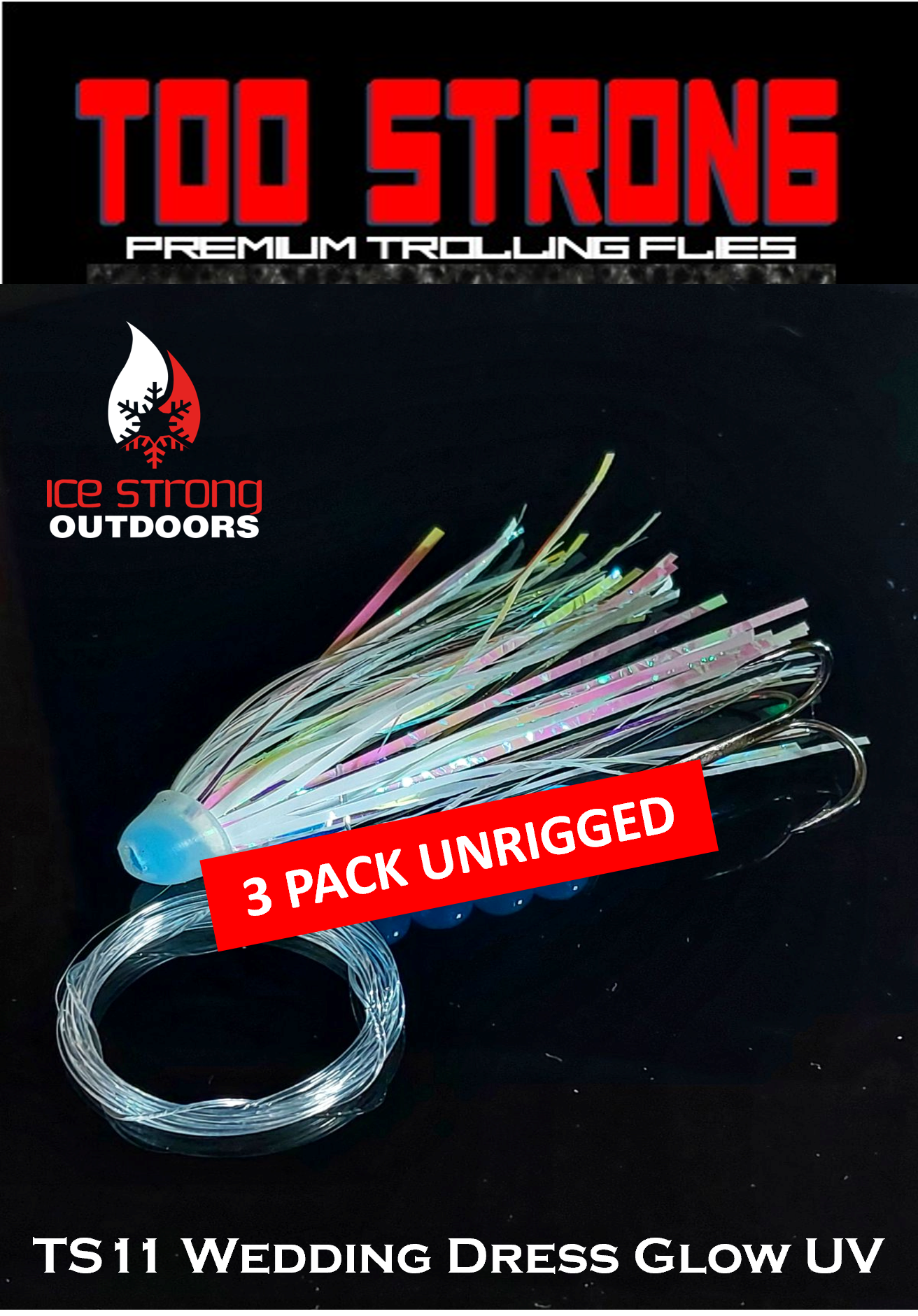 Ice Strong Outdoors - Too Strong Premium Trolling Flies - 3 Pack Unrigged - NEW 2026 Colors RELEASED!