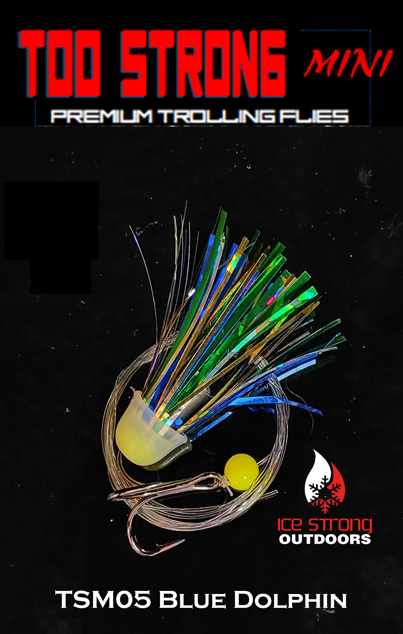 Ice Strong Outdoors - Too Strong Premium Trolling MINI Flies Fully Rigged - NEW 2026 Colors Released!