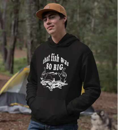 Outdoorzees That Fish Was So Big Unisex Hoodie