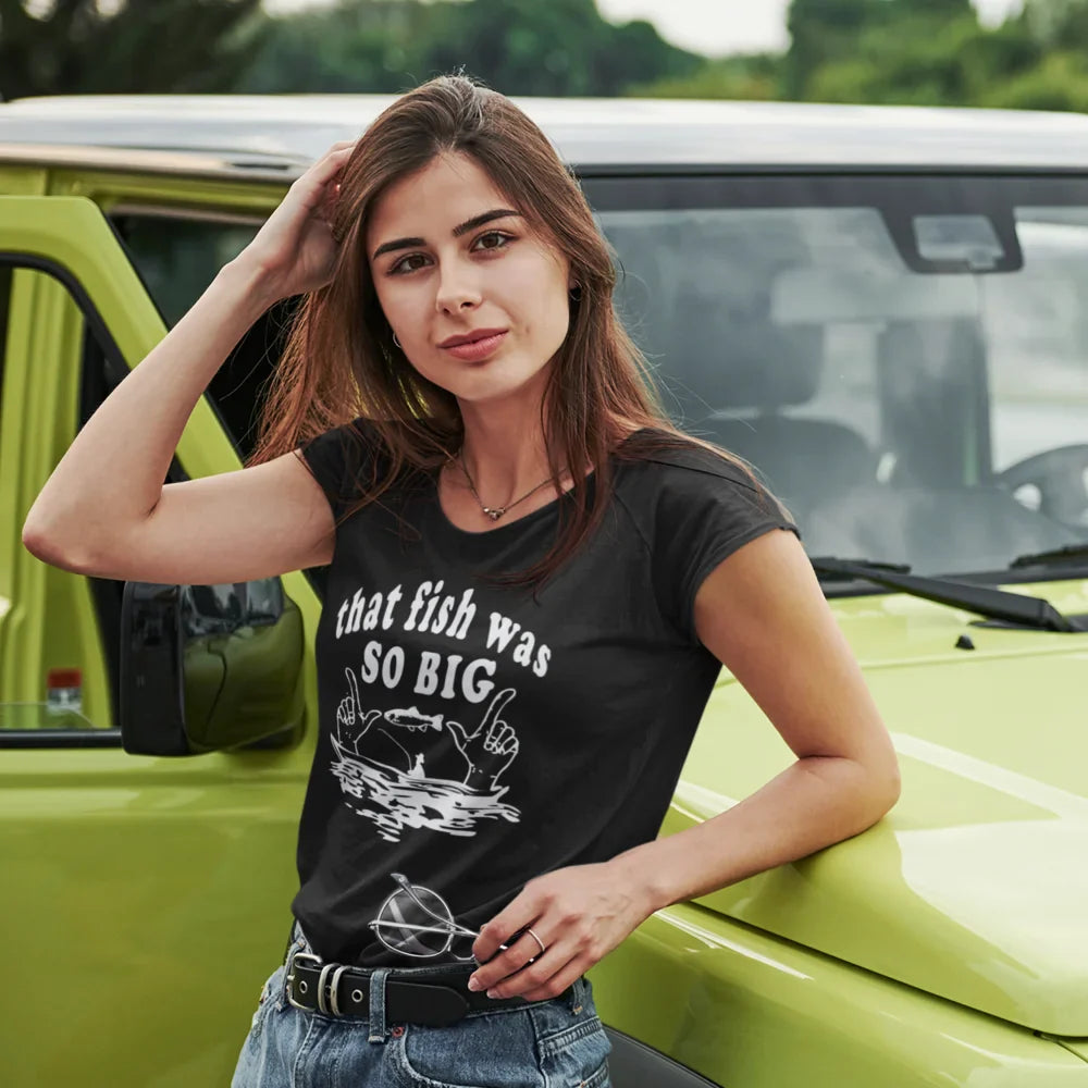 Outdoorzees That Fish Was So Big T-Shirt for Women