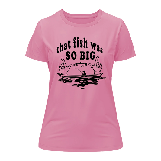 Outdoorzees That Fish Was So Big T-Shirt for Women